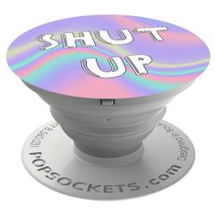 PopSockets Shut Up